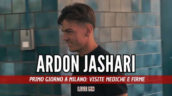LIVE MN - Jashari day, iniziate le visite mediche del centrocampista. Scelto il numero di maglia