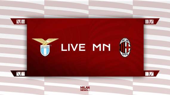 LIVE MN - Lazio-Milan (1-2): la decide Tonali al 92', tre punti d'oro per i rossoneri!!!