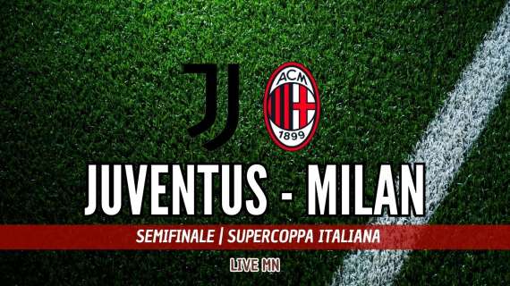 LIVE MN - Juventus-Milan (1-2): il Milan la vince nel modo più incredibile! 