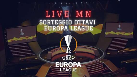 LIVE MN - Europa League, sorteggiati gli ottavi: Manchester United-Milan! Pioli: "Affrontiamo la grande favorita della competizione"