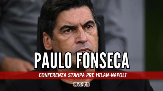 LIVE MN - Fonseca: "Milan penalizzato dal rinvio, noi volevamo giocare. Leao? Nessun caso, ma non dirò se gioca domani"