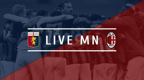 LIVE MN - Genoa-Milan (2-2): pareggio amaro a Marassi