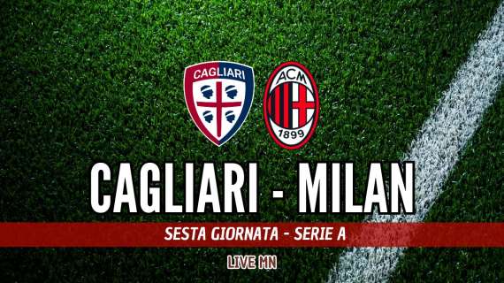 LIVE MN – Cagliari-Milan (1-2) – Fine primo tempo, rossoneri in vantaggio