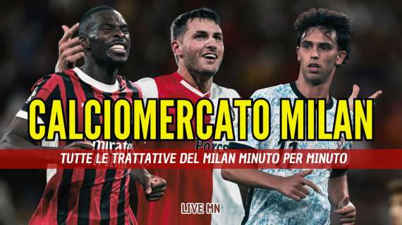 LIVE MN - Mercato Milan: Gimenez sbarca alle 18 a Linate. Alte le richieste del Chelsea per Joao Felix, Calabria al Bologna