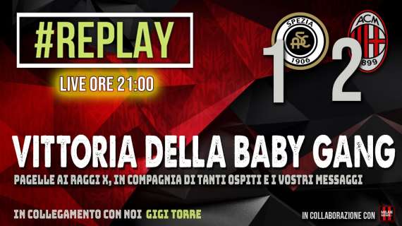 LIVE MN - "Replay": siamo in diretta per commentare con voi Spezia-Milan 1-2