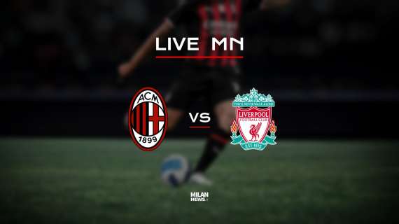 LIVE MN - Milan-Liverpool (1-4/4-3 d.t.r) - L'esperienza a Dubai si chiude con un punto guadagnato ai rigori