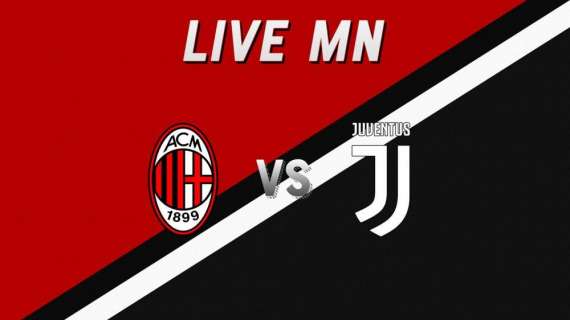 LIVE MN - Coppa Italia, Milan-Juventus (1-1) - Cuore e personalità. Poi la solita beffa
