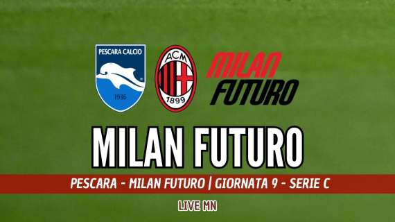 LIVE MN - Pescara-Milan Futuro (4-1): finisce qui la partita: il Pescara vince con merito contro i rossoneri