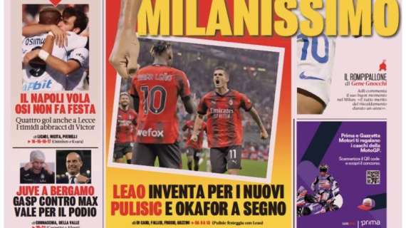 La Gazzetta titola: “Leao inventa per i nuovi: Pulisic e Okafor a segno”