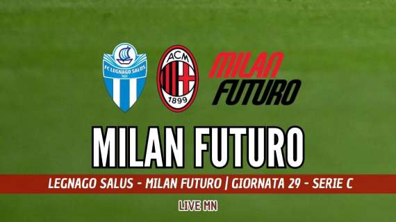 LIVE MN - Legnago-Milan Futuro (2-1): rossoneri rimontati in 11 contro 10 dall'ultima in classifica