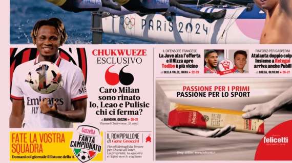 La Gazzetta apre con Chukwueze: "Caro Milan, sono rinato. Io, Leao e Pulisic: chi ci ferma?"