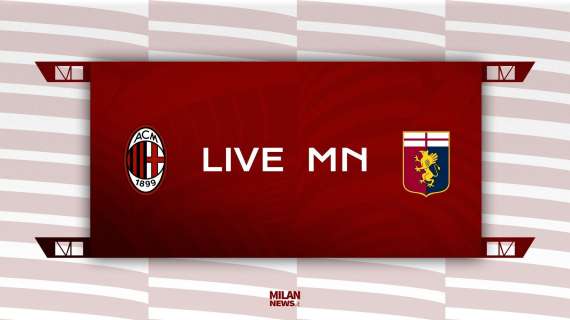 LIVE MN - Coppa Italia, Milan-Genoa (3-1) - Ai quarti di Coppa passando dai supplementari