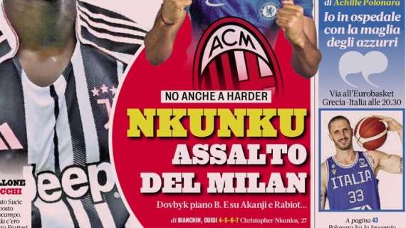 Prima pagina Gazzetta: "Nkunku: è assalto Milan. Dovbyk piano B. E Akanji e Rabiot..."