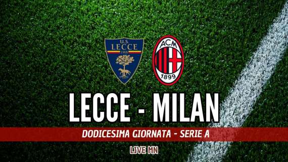 LIVE MN - Lecce-Milan (2-2): il VAR salva Abisso, il Milan non si salva da sé stesso. Due punti buttati al Via del Mare