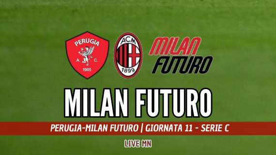 LIVE MN - Perugia-Milan Futuro (0-2): fine partita. Vittoria pesante per i rossoneri!