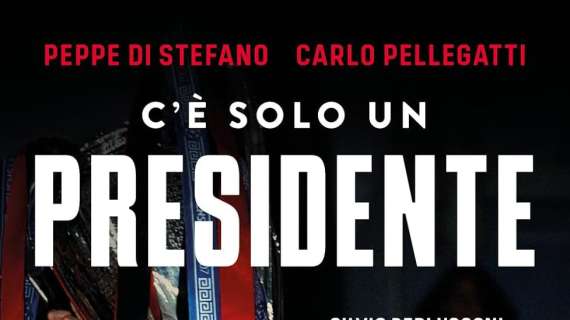 “C’è solo un Presidente. Silvio Berlusconi, ritratto di un sognatore”: sarà presentato oggi il libro di Di Stefano e Pellegatti