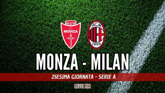 LIVE MN - Monza-Milan (4-2): è finita a Monza. Si interrompe a 9 la striscia di risultati utili consecutivi del Milan in campionato