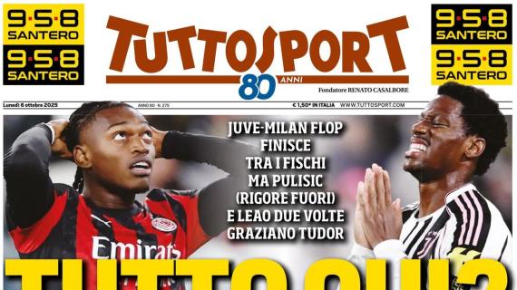 Juventus-Milan flop. Tuttosport in apertura: “Tutto qui?”