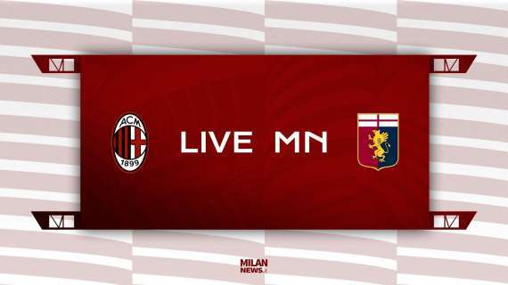 LIVE MN - Milan-Genoa (2-0): fine partita. Prestazione non eccelsa, ma conta solo vincere: il Milan torna primo