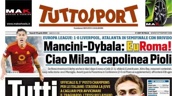 Tuttosport in prima pagina: “Mancini-Dybala: EuRoma! Ciao Milan, capolinea Pioli”