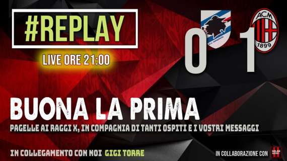 LIVE MN - "Replay": siamo in diretta per commentare con voi Sampdoria-Milan