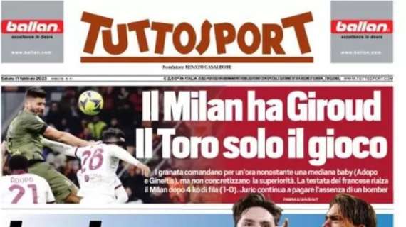 Tuttosport in prima pagina: “Il Milan ha Giroud, il Toro solo il gioco”