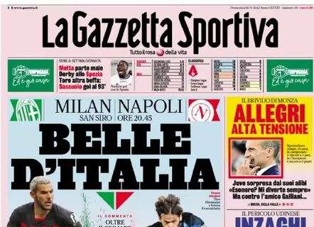 Questa sera Milan-Napoli. La Gazzetta in prima pagina: "Belle d'Italia"