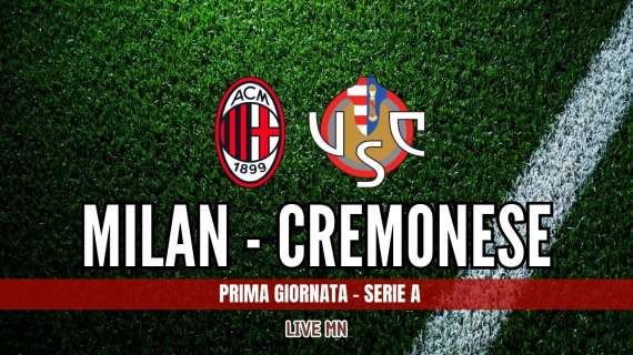 LIVE MN - Milan-Cremonese (1-2): triplice fischio. Iniziamo pure peggio di un anno fa