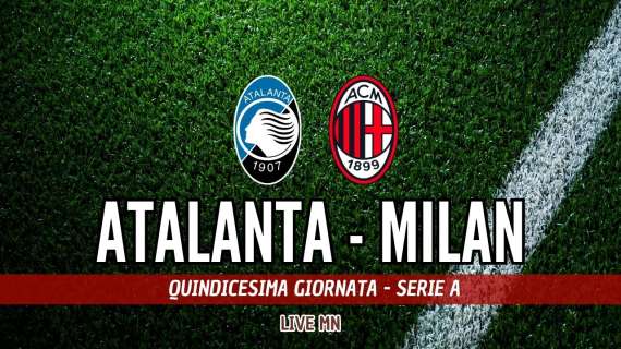 LIVE MN - Atalanta-Milan (2-1): Ko dolorosissimo. Rossoneri a -12 dalla vetta