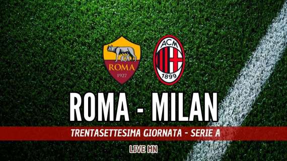 LIVE MN - Roma - Milan (3-1): triplice fischio, è ufficiale siamo fuori dalle coppe europee