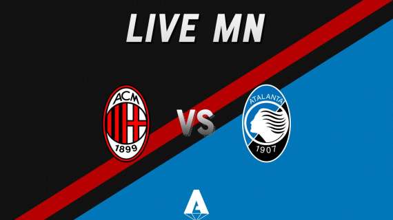 LIVE MN - Milan-Atalanta (1-1) - Buon pari per i rossoneri