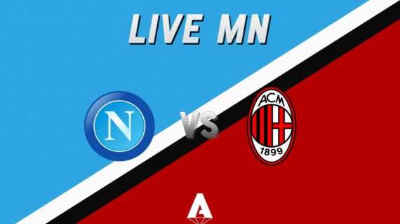 LIVE MN - Napoli-Milan (2-2) - Buon pareggio al San Paolo