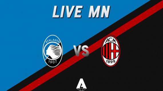 LIVE MN - Atalanta-Milan (5-0): termina il match, rossoneri ingiustificabili