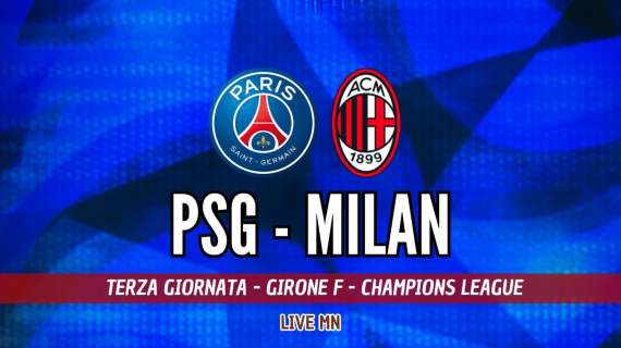 LIVE MN - PSG-Milan (3-0): sconfitta pesante, rossoneri ancora a secco di gol in Champions