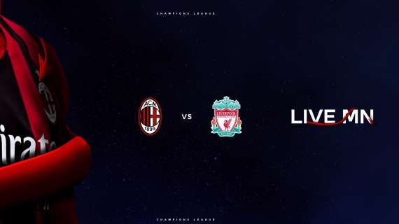 LIVE MN - Milan-Liverpool (1-2) - Vincono i Reds, rossoneri fuori dall'Europa