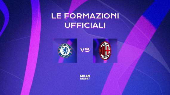Chelsea-Milan, le formazioni ufficiali: a destra ci sono Dest e Krunic