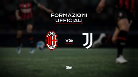 Milan-Juventus, le formazioni ufficiali: Pobega e Gabbia dal 1', c'è Brahim