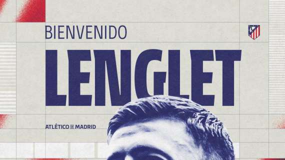 UFFICIALE: Atletico Madrid, arriva Lenglet