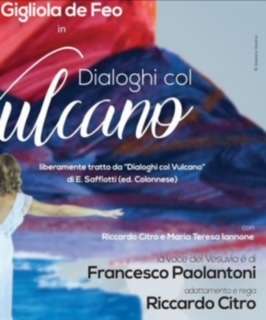 Teatro “TRIANON VIVIANI: storie universali di napoletanità. Gigliola De Feo in “Dialoghi col Vulcano”