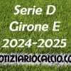 Serie D 2024-2025 - Girone E: risultati, marcatori e classifica aggiornata. Siena e Grosseto fuori dai play-off. Retrocede la Sangiovannese