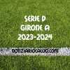 Serie D 2023-2024 - Girone A: risultati, marcatori e classifica aggiornata