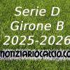 Serie D 2025-2026 - Girone B: risultati, marcatori e classifica aggiornata. Chievo e Caratese vincenti, cadono Milan Futuro e Brusaporto