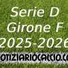 Serie D 2025-2026: nuova ipotesi sulla composizione del Girone F