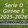 Serie D 2025-2026 - Girone E: risultati, marcatori e classifica aggiornata. Il Grosseto cede. Vincono Tau, Prato e Siena. Nuovo verdetto in coda