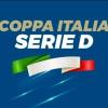 Finale di Coppa Italia Serie D: mercoledì in campo per il primo round