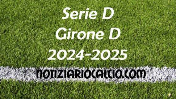 Serie D Girone D: il countdown è iniziato! Scopri il calendario completo