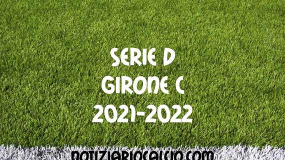 Serie D 2021-2022, girone C: la prima giornata. Tanti derby