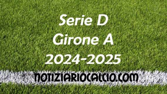 Serie D, girone A: il programma della prima. Inaugura l'anticipo Bra - Asti