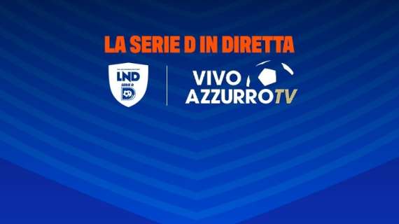 La Serie D torna in diretta con una partita a domenica sull'app della FIGC