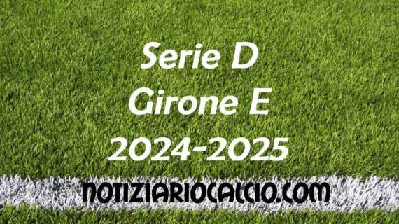 Serie D 2024-2025 - Girone E: risultati, marcatori e classifica aggiornata. Il Ghiviborgo ne fa 7 al Livorno. Pari Grosseto